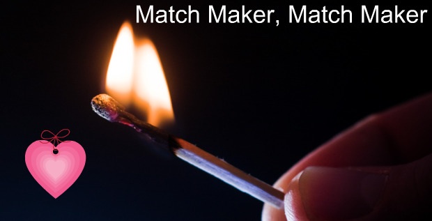 Match maker, match maker