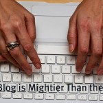 The Blog is Mightier Than the Sword